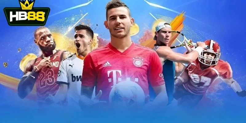 Sảnh thể thao HB88 cung cấp game cược chất lượng Sảnh thể thao HB88 cung cấp game cược chất lượng